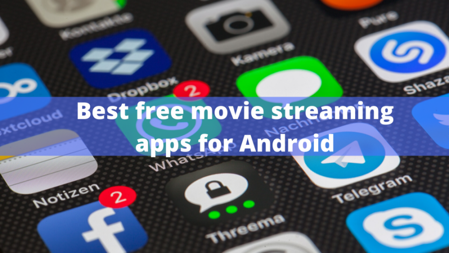 25+ Best Free Movie Streaming Apps for Android in 2021