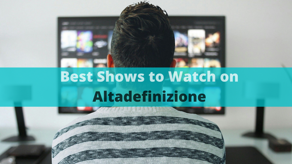 Altadefinizione 01 – Top 10+ Altadefinizione series TV and films to stream right now